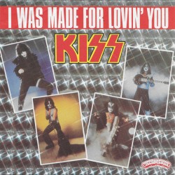 Kiss - I Was Made For...