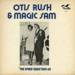 Otis Rush - The Other Takes...