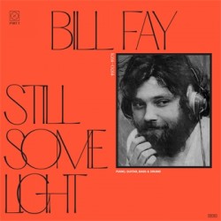 Bill Fay - Still Some Light...