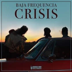 Baja Frequencia - Crisis