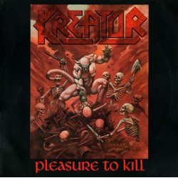 Kreator - Pleasure To Kill