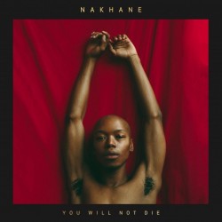 Nakhane - You Will Not Die