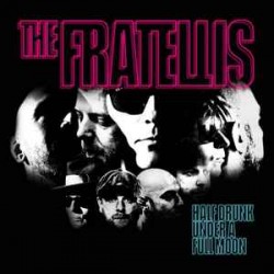 The Fratellis - The Half Drunk