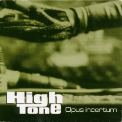 High Tone - Opus Incertum