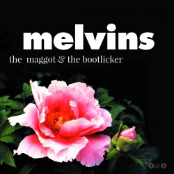 Melvins - The Maggot And...