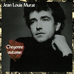 Jean-Louis Murat - Cheyenne...