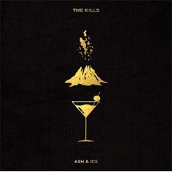 The Kills - Ash & Ice