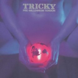 Tricky - Pre Millenium Tension