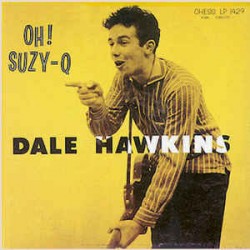 Dale Hawkins - Oh ! Suzy Q