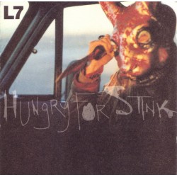 L7 - Hungry For Stink