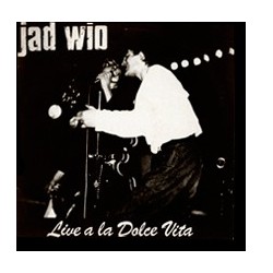 Jad Wio - Live A La Dolce Vita