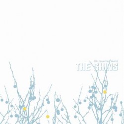 The Shins - Oh Inverted...
