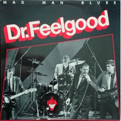 Dr Feelgood - Mad Man Blues
